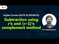 Subtraction In Digital Logic - R s and R-1 s Complement GATE