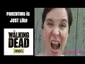 Parenthood is JUST like The Walking Dead MOMCAVE Parenting and The Walking Dead