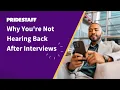 Why You re Not Hearing Back After Interviews