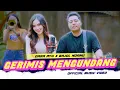 Download Lagu GERIMIS MENGUNDANG - DARA AYU X BAJOL NDANU (OFFICIAL MUSIC VIDEO)