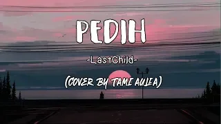 Download Pedih - lastChild (cover by Tami Aulia) MP3