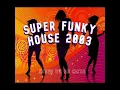 SUPER FUNKY HOUSE 2003 by DJ MATA - House Musik Jadul 2000-an