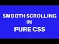 Smooth Scrolling Effect in Pure CSS - 2018