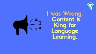 I Was Wrong, Stephen Krashen's Right. Content is King for Language Learning.
