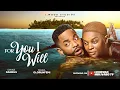 Download Lagu FOR YOU I WILL - MIWA OLORUNFEMI, CHIKE DANIELS, NANA BOAMAH Latest 2025 nigerian movies