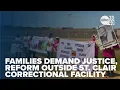 Families demand justice reform outside St Clair Correctional Facility