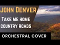 John Denver- Take Me Home, Country Roads| Orchestral Cover (Logic Pro X)