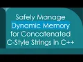 Safely Manage Dynamic Memory for Concatenated C-Style Strings in C