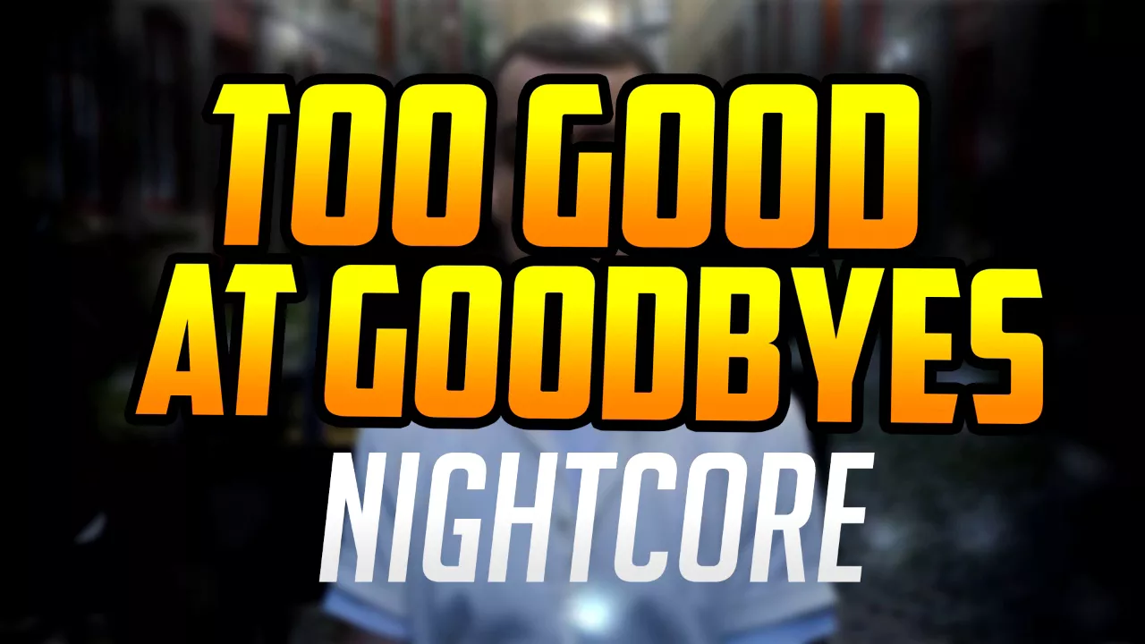 Sam Smith - Too Good At Goodbyes Nightcore Remix - Nightcore Nation (2017)