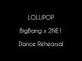 LOLLIPOP - @BIGBANG @2NE1  DANCE REHEARSAL HQ
