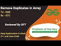 Remove Duplicates in Array Array GFG POTD C Java Code Kar Lo