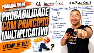 PROBABILIDADE COM PRINCÍPIO MULTIPLICATIVO 