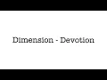 Dimension unreleased song (devotion)