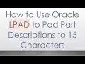 How to Use Oracle LPAD to Pad Part Descriptions to 15 Characters