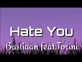 Download Lagu Bastiaan - Hate You (The Same) (Lyrics) feat. Torine