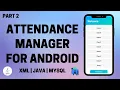 Attendance Manager App for Android using Java and MySQL Part 2
