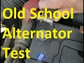 Old School Alternator Test Without Multimeter for Classic Vehicles Modern Vehicles Do at Own Risk