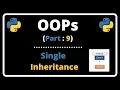 OOPs for Beginners - What is Single Inheritance in Python