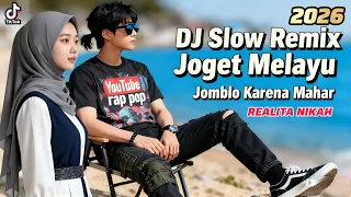 dj remix slow joget melayu 2026 jomblo karena mahar viral tiktok joget santai enak di dengar