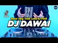 Download Lagu DJ DAWAI YANG TELAH LAMA KU PETIK REMIX FULL BASS VIRAL TIKTOK TERBARU 2023 | DJ DAWAI