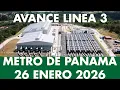 Lagu Avance Línea 3 Metro de Panamá 27 de Enero 2026