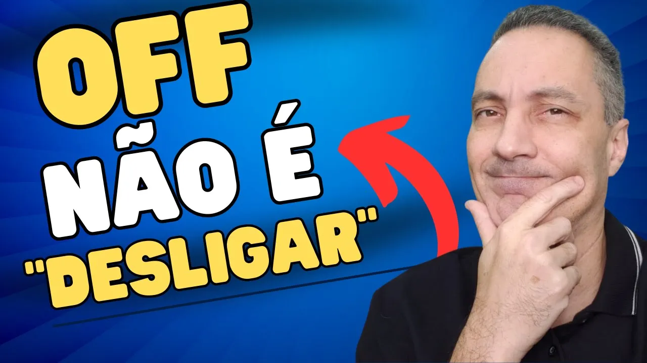 OFF Não É "Desligar"  ( in English)