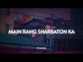 Download Lagu Main Rang Sharbaton Ka ( Slowed and Reverb ) - Atif Aslam || The Aroma
