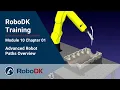 Advanced Robot Paths Overview - Module 10 Chapter 01