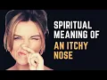 Spiritual Meaning Of An Itchy Nose What It Means When Your Nose Itches