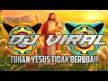 Download Lagu TUHAN YESUS TIDAK BERUBAH REMIX SOUND VIRAL TIKTOK  FULLBASS II DJ TIKTOK TERBARU 2022