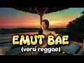 Lagu EMUT BAE - Hetty Koes Endang ( versi reggae ) #emutbae #sundareggae
