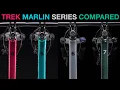 Trek Marlin 4 vs 5 vs 6 vs 7 What s The Difference
