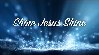 shine jesus shine with lyrics 