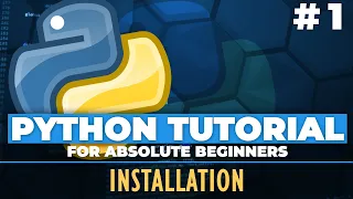 Python tutorial for ABSOLUTE Beginners Python Installation - Episode 1