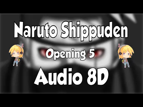 Download MP3 🐱‍👤 8D Naruto Shippuden Opening 5 8D Audio 🎧 8D ANIME Opening