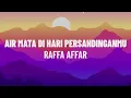 Lagu Raffa Affar - Airmata Di Hari Persandinganmu (Lirik/Lagu)