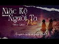 Download Lagu Mặc Kệ Người Ta Nói~Jena ft SaKhar [Rap Version]|Nhạc Lofi Bất Hủ 8x 9x Hay Nhất TikTok|Video Lyrics
