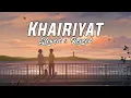 Download Lagu Khairiyat [Slowed \u0026 Reverb] | Chhichhore | Sushant \u0026 Sharddha | Pritam, Amitabh B | Arijit Singh
