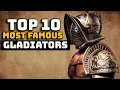The 10 Most Famous Gladiators of the Roman Empire - Historical Curiosities