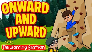 Onward and Upward ♫ Confidence Building ♫ Build Self Esteem ♫ Kid Songs by The Learning Station