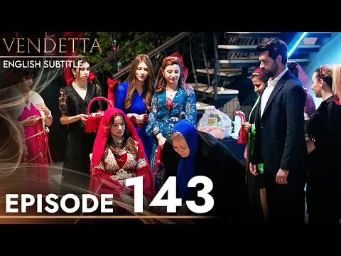 Download MP3 Vendetta - Episode 143 English Subtitled | Kan Cicekleri