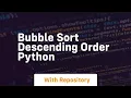 bubble sort descending order python