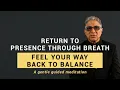 Download Lagu Breathe, Feel, and Return to Presence Through the Body’s Deep Wisdom | Inspired by Deepak Chopra