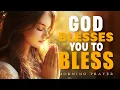 Download Lagu Blessed to Bless Others | Start Your Day with This Blessed Prayer | Morning Prayer