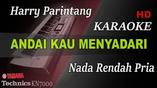 Download ANDAI KAU MENYADARI - HARRY PARINTANG ( NADA RENDAH PRIA ) || KARAOKE MP3