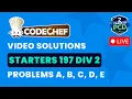 CodeChef Starters 197 Solutions - A to E by Pradyumn TLE Eliminator