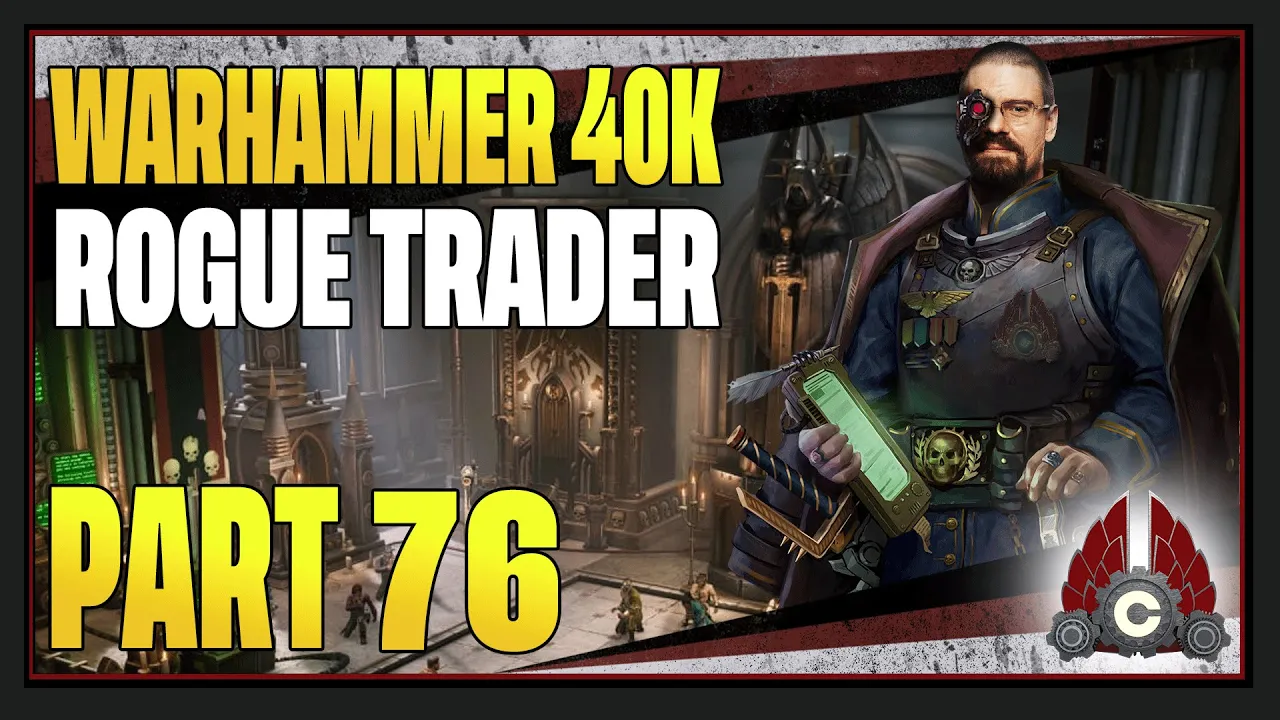 CohhCarnage Plays Warhammer 40K: Rogue Trader - Part 76