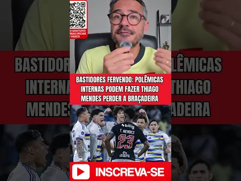 BASTIDORES FERVENDO: POLÊMICAS INTERNAS PODEM FAZER THIAGO MENDES PERDER A BRAÇADEIRA