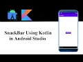 SnackBar Using Kotlin in Android Studio Android Tutorials