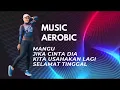 Download Lagu MUSIK AEROBIK MANGU X JIKA CINTA DIA